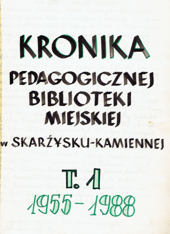 Kronika Biblioteki Pedagogicznej w Skarżysku-Kamiennej (Tom I, strona tytułowa) 